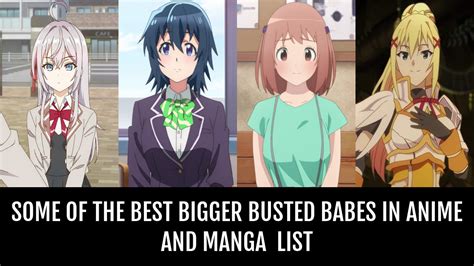 what anime character has the biggest boobs|Some of the Best Bigger Busted Babes In Anime and。